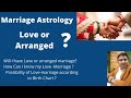 Marriage Astrology:- Will I have Love or Arranged Marriage?