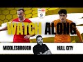 MIDDLESBROUGH vs HULL CITY Live with 