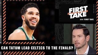 JJ Redick trusts Jayson Tatum can lead the Celtics to the Finals | First Take