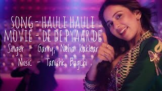 HAULI HAULI Lyrics Video / De De Pyaar De / Ajay Devgn /Tabu, Rakul /Neha kakkar