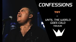 Mega Hits - Confessions | Toy - Until the world goes cold (Trivium)