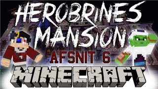 [Dansk] Minecraft: Herobrines Mansion - Del 6 - DEN ENDELIG KAMP MOD HEROBRINE?! [Adventure Map]