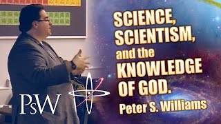 Science, Scientism, and the Knowledge of God | Peter S. Williams | Sheffield University