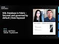 SQL Database in Fabric - Secured and governed by default | Data Exposed