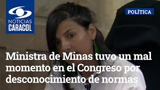 Ministra de Minas tuvo un mal momento en el Congreso por desconocimiento de normas