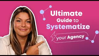 Ultimate Guide to Systemize Your Agency