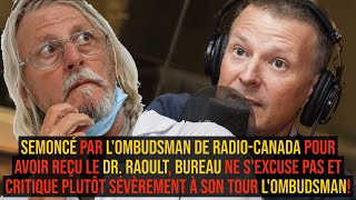 Bureau ramasse l'ombudsman de Radio-Canada qui lui a reproché d'avoir reçu le Dr Raoult en entrevue!