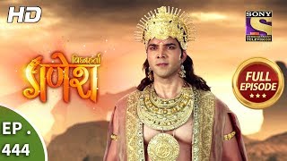 Vighnaharta Ganesh - Ep 444 - Full Episode - 3rd May, 2019