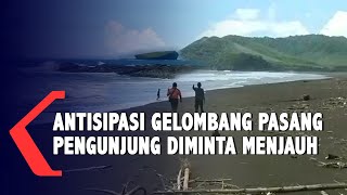 Antisipasi Gelombang Pasang, Pinggir Pantai Steril Pengunjung