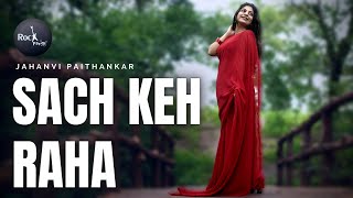 Sach Keh Raha Hai - Jahanvi Paithankar | Female Version | Rockfarm