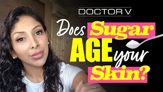 Doctor V - Does Sugar Age Your Skin | Skin Of Colour | Brown Or Black Skin