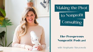 Making the Pivot to Nonprofit Consulting with Julia Devine