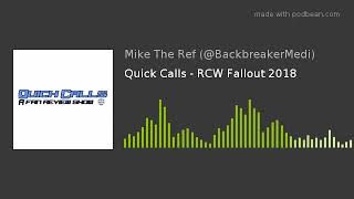 Quick Calls - RCW Fallout 2018