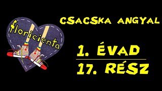 [HD] Csacska angyal 1. évad 17. rész