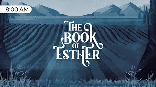 Esther  | Trinity Church | 01.12.2025 (8:00am CST Service)