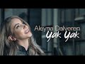 Aleyna Dalveren - Yak Yak