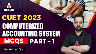 CUET 2023 Accounts | Computerized Accounting System MCQ's | By Aman Sir