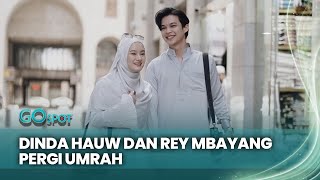 Pergi Umrah, Cara Bersyukur Ala Rey Mbayang dan Dinda Hauw - Go Spot