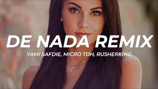 Yami Safdie, Micro TDH, Rusherking - De Nada Remix (Letra/Lyrics)  | 1 Hour Version