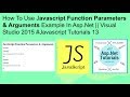 How to use javascript function parameters in asp.net || visualstudio 2015 #javascript tutorials 13