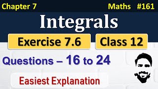 Exercise 7.6 Class 12th (Q16 to Q24) | Integrals Class 12 | Class 12 Maths Chapter 7 | NCERT