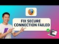 How to FIX SECURE CONNECTION FAILED in Mozilla Firefox (Step by Step)