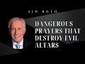 Dangerous Prayers That Destroy Evil Altars - Sid Roth 2024