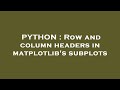 PYTHON : Row and column headers in matplotlib's subplots
