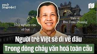 What really defines Vietnamese culture? - Dr. Bui Tran Phuong | open [parenthesis] ep3