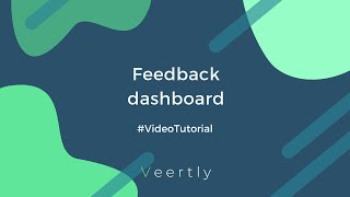 Feedback dashboard (Veertly Tutorial)