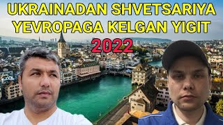 Ukrainadan Yevropa Shvetsariyaga kelish / Украинадан Европа Швейцарияга келиш