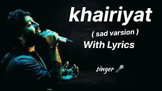 Arijit Singh: Khairiyat song (sad version) | Chhichhore Movie | Pritam, Amithabh Bhattacharya