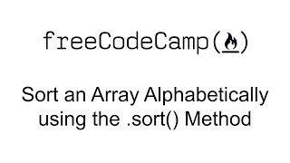 Sort an Array Alphabetically using the sort Method