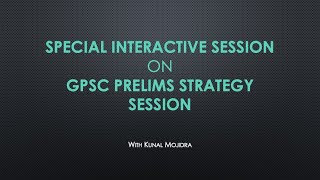 How to Prepare for Prelims -GPSC Class 1-2 | Strategy | Kunal Mojidra (49th Rank - 26/202021) |