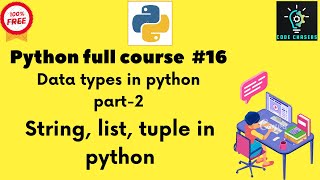 Python full course #16|Data types in python part 2|Strings, tuples, lists in python|#code #python