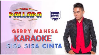 SISA SISA CINTA GERRY MAHESA New  PALLAPA||Karaoke versi dangdut lambada