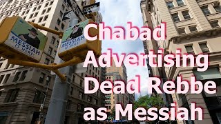 Chabad Lubavitch Advertising Long Dead Rebbe as Messiah around NYC