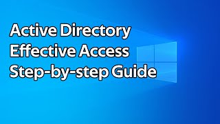 How to use Effective Access to check Active Directory permissions