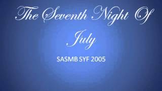 The Seventh Night Of July SASMB SYF 2005