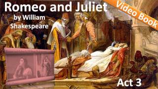 Act 3 - Romeo and Juliet by William Shakespeare