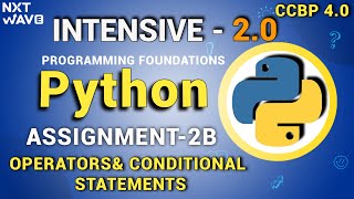 Operators&Conditional statements|Assignment-2b Answers|Python| INTENSIVE 2.0| NxtWave |CCBP 4.0