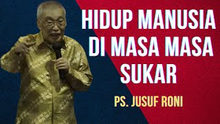 Hidup Manusia di Masa Masa Sukar | Pdt. Jusuf Roni