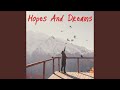 Hopes and Dreams