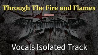 Dragonforce - Through The Fire And Flames (Vocals Isolated)