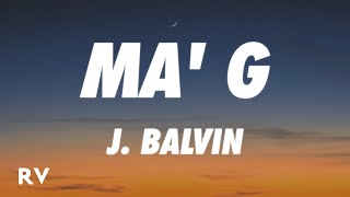J. Balvin - Ma' G (Letra/Lyrics)