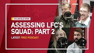 Assessing Liverpool's Squad - Part Two | The Anfield Wrap