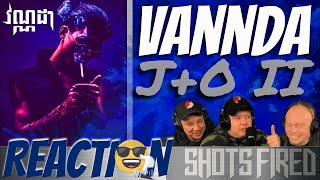 🇰🇭 VANNDA  - J+O II | REACTION #JOII #vanndareaction