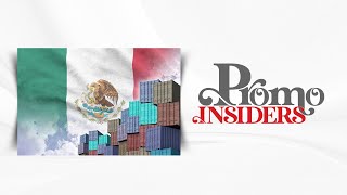 Promo Insiders: The Current State of Nearshoring in Mexico