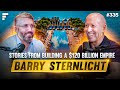 Barry Sternlicht's Stories from Building a $120 Billion Empire