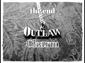'the end' by Outlaw Charm